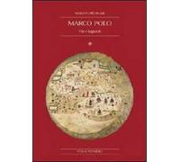 Marco Polo. Vita e leggenda