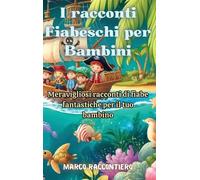 Marco Raccontiero I racconti Fiabeschi per Bambini (Copertina rigida)