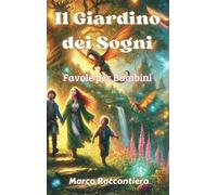 Marco Raccontiero Il Giardino dei Sogni (Copertina rigida)