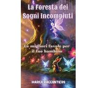 Marco Raccontiero La Foresta dei Sogni Incompiuti (Copertina rigida)