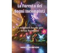 Marco Raccontiero La Foresta dei Sogni Incompiuti (Tascabile)