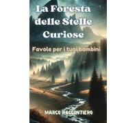 Marco Raccontiero La Foresta delle Stelle Curiose (Copertina rigida)