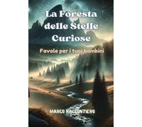 Marco Raccontiero La Foresta delle Stelle Curiose (Tascabile)