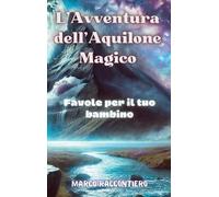 Marco Raccontiero L'Avventura dell'Aquilone Magico (Copertina rigida)