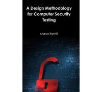 Marco Ramilli A Design Methodology for Computer Security Test (Copertina rigida)