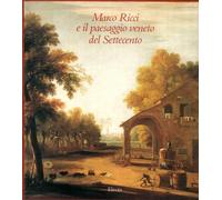 Marco Ricci. Il paesaggio veneto del Settecento. Catalogo della mostra (Belluno,