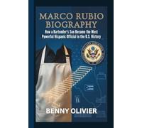 MARCO RUBIO BIOGRAPHY: How a Bartender's Son Became the Most Powerful Hispanic Official in the U.S. History