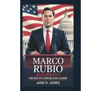 MARCO RUBIO BIOGRAPHY: The Rise of A Republican Leader
