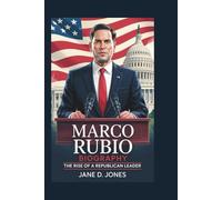 MARCO RUBIO BIOGRAPHY: The Rise of A Republican Leader