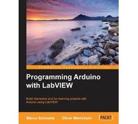 Marco Schwartz Oliver Manickum Programming Arduino with LabVIEW (Digital)