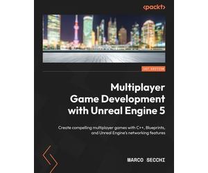 Marco Secchi Multiplayer Game Development with Unreal Engine 5 (Tascabile)