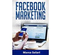 Marco Solari Facebook Marketing (Tascabile)