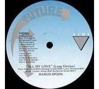 Marco Spoon - All My Love [12" Maxi, nC, US, Future FR 2006]