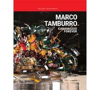 Marco Tamburro. Caravaggio forever