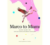 Marco to Miami: June 20th - July 20th 2025 Gulf Coast creativity meets Miami's cultural pilse