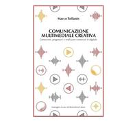 Marco Toffanin Comunicazione multimediale creativa (Tascabile)