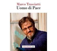 Marco Trasciatti. Uomo di pace