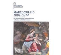 Marco Tullio Montagna (Cori 1584-Roma 1649). Le origini coresi e annotazioni sulla sua attività romana
