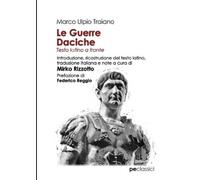 Marco Ulpio Traiano Le guerre daciche (Tascabile)