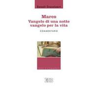 Marco: Vangelo di una notte vangelo per la vita - Commentario