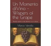 Marco Vercillo Un Momento diVino - Wispers of the Grape (Tascabile)
