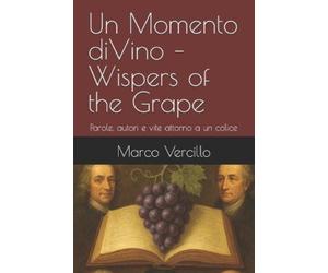 Marco Vercillo Un Momento diVino - Wispers of the Grape (Tascabile)