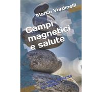 Marco Verdinelli Campi magnetici e salute (Tascabile)