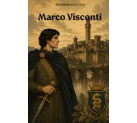 Marco Visconti: Storia del Trecento cavata dalle cronache di quel tempo