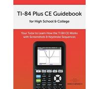 Marco Wenisch TI-84 Plus CE Guidebook for High School & College (Tascabile)