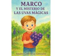 MARCO Y EL MISTERIO DE LAS UVAS MÁGICAS