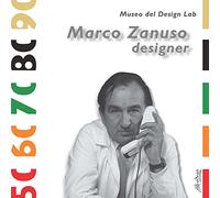 Marco Zanuso designer. Ediz. illustrata