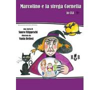 Marcolino e la strega Cornelia. Ediz. CAA