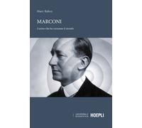 Libri Raboy Marc - Marconi. L'uomo Che Ha Connesso Il Mondo