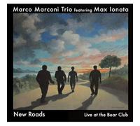 Marconi, Marco/ Ionata, Max - New Roads: Live At The Bear Club