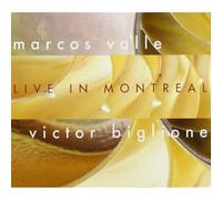 MARCOS & BIGLIONE VALLE - Live In Montreal
