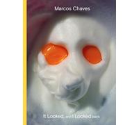 Marcos Chaves: It Looked and I Looked Back