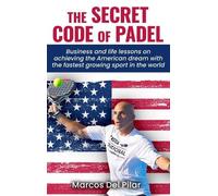 Marcos del Pilar The Secret Code of Padel (Copertina rigida)