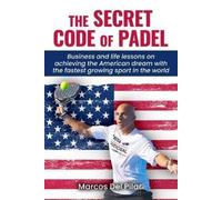 Marcos del Pilar The Secret Code of Padel (Tascabile)