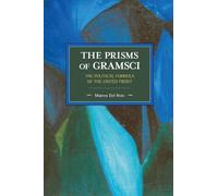 Marcos Del Roio The Prisms Of Gramsci: The Political Formula Of The (Tascabile)