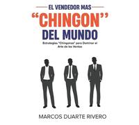 Marcos Duarte Rivero El Vendedor más "Chingón" del Mundo (Tascabile)