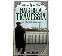 Marcos H N Rossi A Mais Bela Travessia (Tascabile)