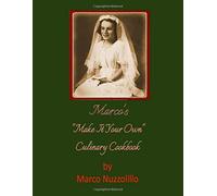 Marco's Make It Your Own Culinary Cookbook