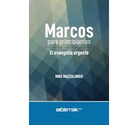 Marcos para principiantes: El evangelio urgente