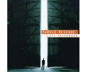 Marcos Resende - Late Passenger