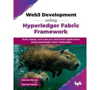 Marcos Sarres Samuel Web3 Development using Hyperledger Fabric Fram (Tascabile)