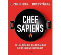 Marcos Vázquez Chef sapiens: De los orígenes a la actualidad en 100 (Tascabile)