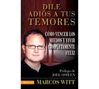 Marcos Witt Dile Adios a Tus Temores (Tascabile)