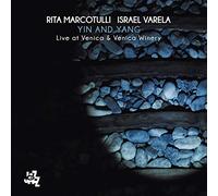 Marcotulli, Varela - Yin & Yang: Live At Venica & Venica Winery