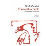 Marcovaldo Punk. Un comunista a Palazzo Chigi