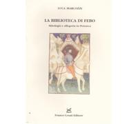 Marcozzi,Luca. - La biblioteca di Febo. Mitologia e allegoria in Petrarca.